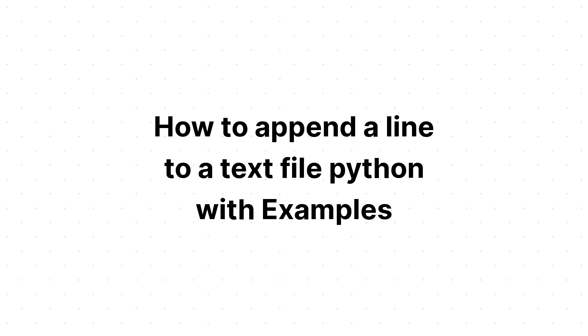 how-to-write-a-python-program-to-append-text-to-a-file-and-display-the